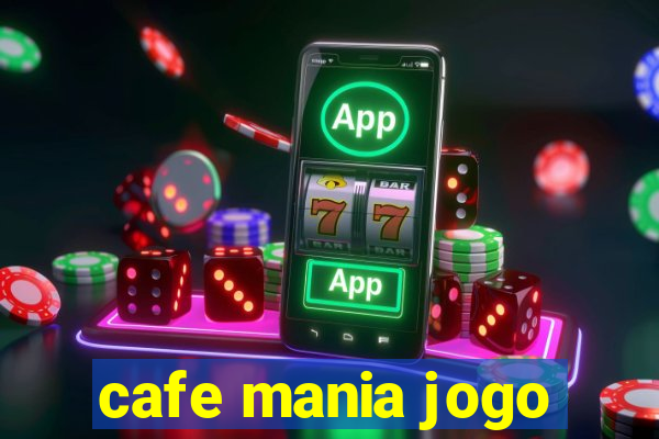 cafe mania jogo